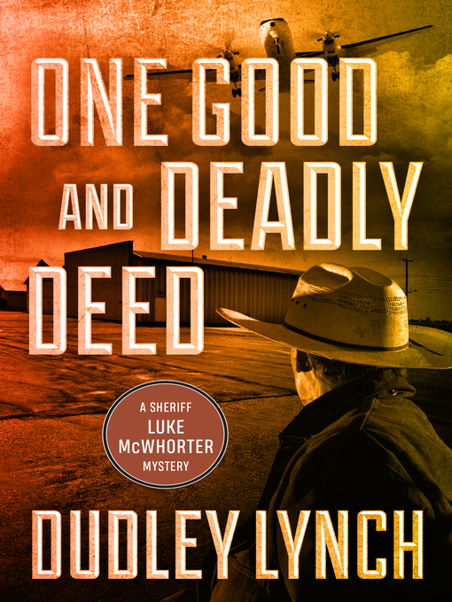 Title details for One Good and Deadly Deed by Dudley Lynch - Available